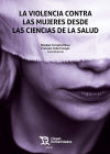 La violencia contra las mujeres desde las ciencias de la salud