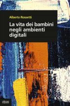 Portada de La vita dei bambini negli ambienti digitali (Ebook)