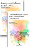 La vivienda rural en Euskadi, presente y futuro - Landa etxebizitza Euskadin, oraina eta etorkizuna.