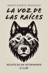 La voz de las ra&iacute;ces