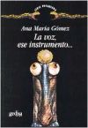 La voz, ese instrumento...