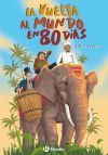 La vuelta al mundo en 80 d&iacute;as. Edici&oacute;n &iacute;ntegra ilustrada