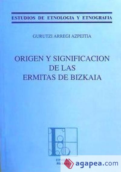 ORIGEN Y SIGNIFICACION DE LAS ERMITAS DE BIZKAIA