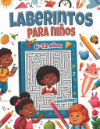 Laberintos para niños 6 - 12 años con Soluciones: 60 Laberintos Divertidos con Frases Motivadoras para Desarrollar Habilidades Cognitivas y de Resoluc