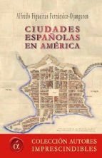 Portada de Ciudades espa&ntilde;olas en Am&eacute;rica (Ebook)