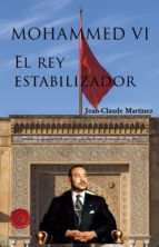 Portada de Mohammed VI, El Rey estabilizador (Ebook)