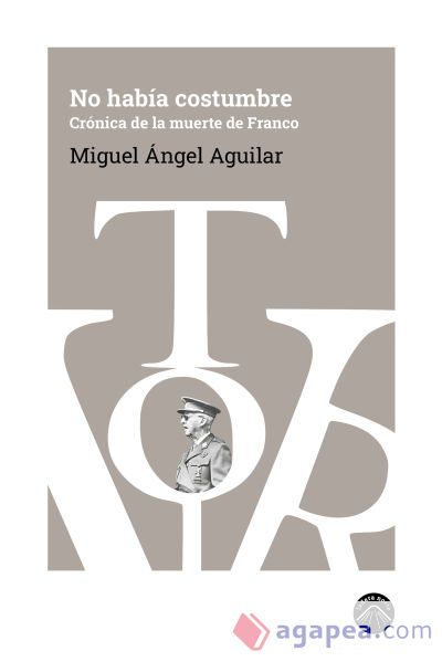 No hab&iacute;a costumbre: Cr&oacute;nica de la muerte de Franco