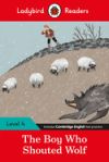 Ladybird Readers Level 4 - The Boy Who Shouted Wolf: (elt Graded Reader)