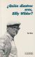 Portada de ¿Quién diantres eres, Billy Wilder?, de Tom Wood