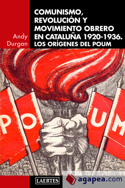 Comunismo, revolución y movimiento obrero en Catalunya 1920-1936: Los orígenes del POUM