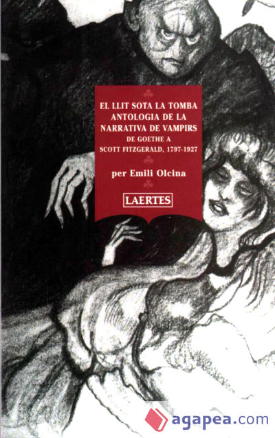 El llit sota la tomba: Antologia de la narrativa de vampirs de Goethe a Scott Fitzgerald, 1797-1927