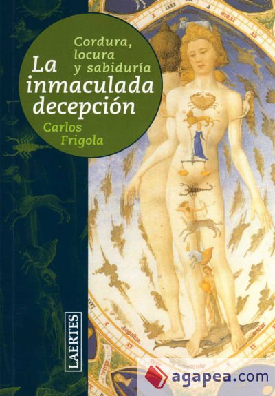La inmaculada decepci&oacute;n: Cordura, locura y sabidur&iacute;a