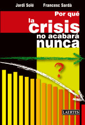 Portada de Por qué la crisis no acabará nunca