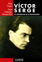 Portada de VÍCTOR SERGE. LA CONCIENCIA DE LA REVOLUCIÓN