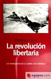 Portada de La revolución libertaria: los anarquistas en la Guerra Civil española