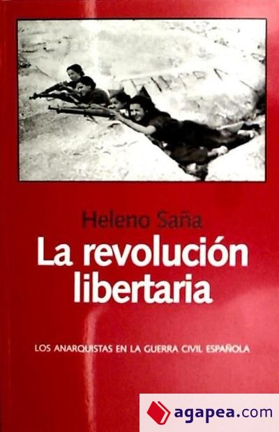 La revolución libertaria: los anarquistas en la Guerra Civil española