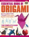 Lafosse & Alexander's Essential Book of Origami: The Complete Guide for Everyone (Includes DVD)