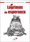 Lágrimas de esperanza: Relatos del mundo sobre violencia de género