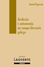 Portada de Ideoloxía e autonomía no campo literario galego (Ebook)