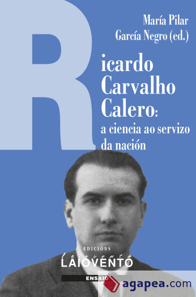 Ricardo Carvalho Calero: A ciencia ao servizo da nación. (Ebook)