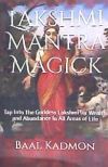 Lakshmi Mantra Magick: Tap Into the Goddess Lakshmi for Wealth and Abundance in