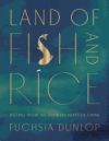 Land of Fish and Rice: Recipes from the Culinary Heart of China