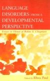 Language Disorders from a Developmental Perspective: Essays in Honor of Robin S. Chapman