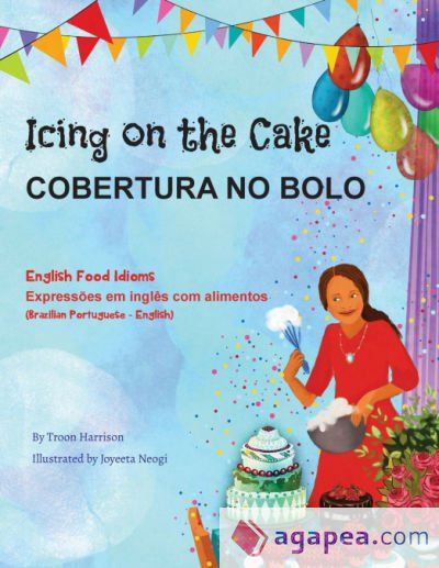 Icing On The Cake English Food Idioms Brazilian Portuguese English