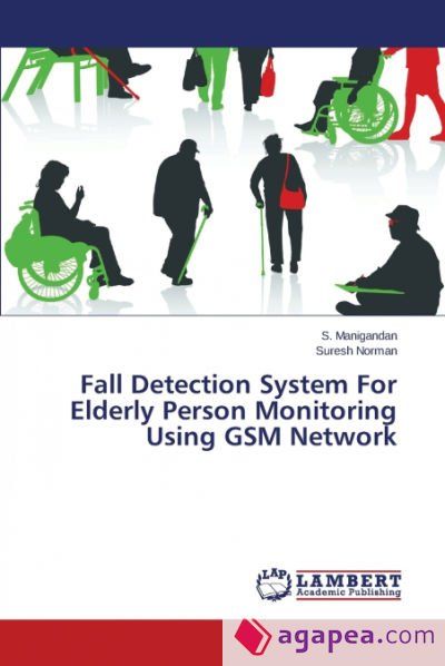 FALL DETECTION SYSTEM FOR ELDERLY PERSON MONITORING USING GSM NETWORK ...