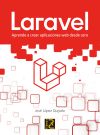 Laravel: Aprende A Crear Aplicaciones Web Desde Cero