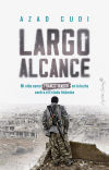 Largo alcance: Mi vida como francotirador en la lucha contra el Estado Islámico