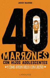 Portada de 40 marrones con hijos adolescentes y cómo afrontarlos... con cariño (Ebook)