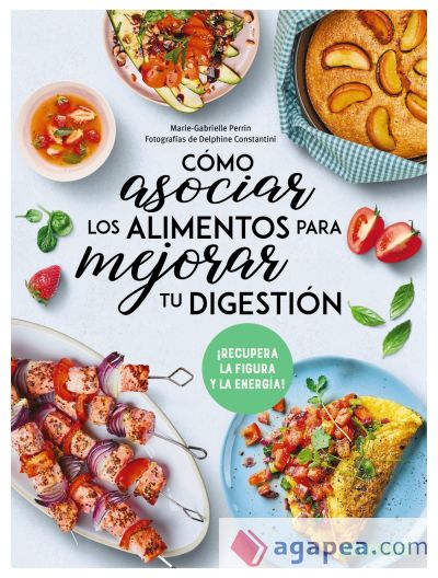 Cómo asociar los alimentos para mejorar tu digestión