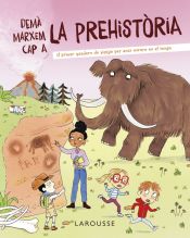 Portada de Demà marxem cap a la prehistòria