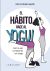 Portada de El hábito hace al yogui, de Julia Arteaga Aguilar