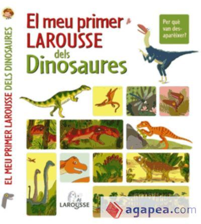 El meu primer Larousse dels Dinosaures