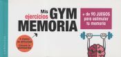 Portada de Gym memoria. Más de 90 juegos para estimular tu memoria