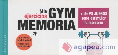 Gym memoria. Más de 90 juegos para estimular tu memoria Gym memoria. Más de 90 juegos para estimular tu memoria
