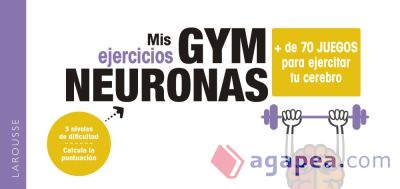 Gym neuronas. + de 70 juegos para ejercitar tu cerebro