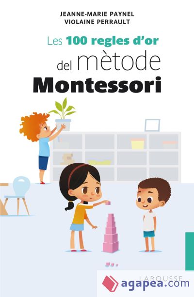 Les 100 regles d'or del mètode Montessori