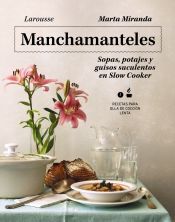 Portada de Manchamanteles. Sopas, potajes y guisos suculentos en Slow Cooker
