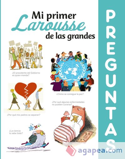 Mi primer Larousse de las grandes Preguntas