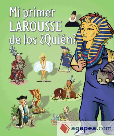 Mi primer Larousse de los ¿quién?