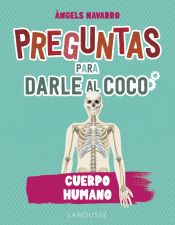 Portada de Preguntas para darle al coco. Cuerpo humano