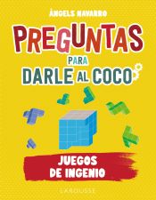 Portada de Preguntas para darle al coco. Juegos de ingenio