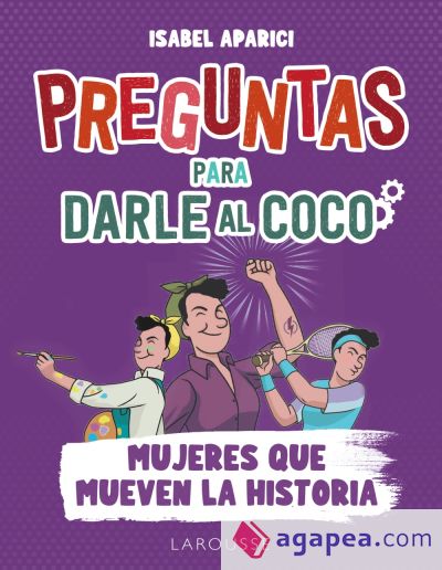 Preguntas para darle al coco. Mujeres que mueven la historia