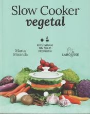 Portada de Slow cooker vegetal: Recetas veganas para olla de cocción lenta