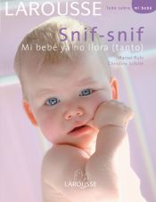 Portada de Snif snif mi bebé ya no llora (tanto)