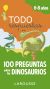 Portada de Todo respuestas. 100 preguntas sobre los dinosaurios, de Larousse Editorial