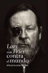 Lars Von Trier contra el mundo
